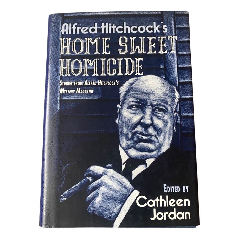 BOOK ALFRED HITCHCOCK'S HOME SWEET HOMICIDE: STORIES FROM By Cathleen Jordan …